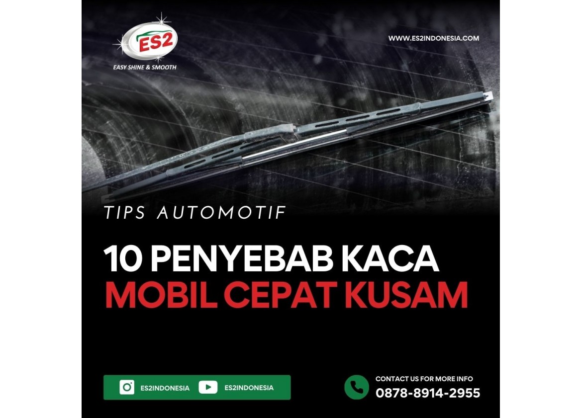 10 Penyebab Kaca Mobil Cepat Kusam